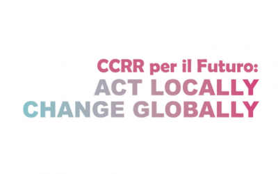 CCRR PER IL FUTURO: Act locally, change globally